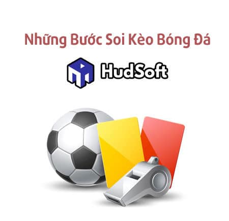 Những bước soi kèo bóng đá chuẩn xác trước khi đặt cược