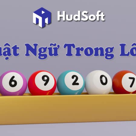 Tổng hợp các thuật ngữ trong lô đề đáng chú ý tại W88