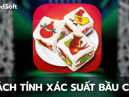 Cách tính xác suất bầu cua chi tiết và dễ hiểu nhất