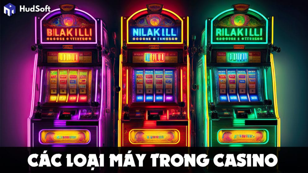 Giải đáp và phân biệt các loại máy trong casino mà ai biết