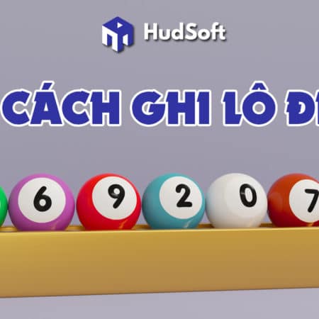 Cách ghi lô đề dành cho tân thủ siêu siêu chi tiết hiện nay