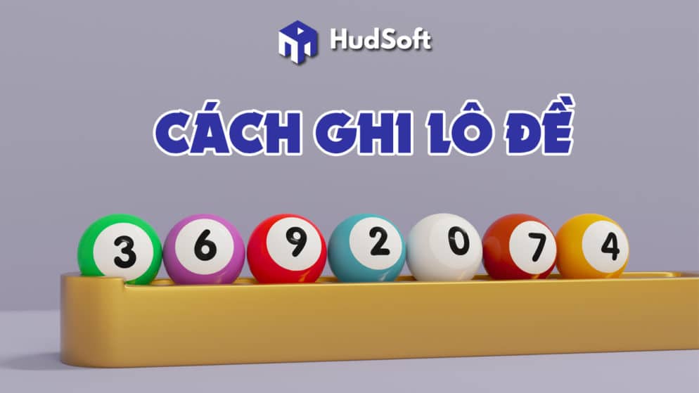 Cách ghi lô đề dành cho tân thủ siêu siêu chi tiết hiện nay